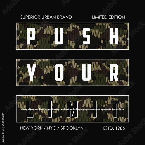 Push your limit - knitted camouflage slogan for t-shirt design. New York typography graphics for tee shirt in military and army style with knit camo. Vector illustration.