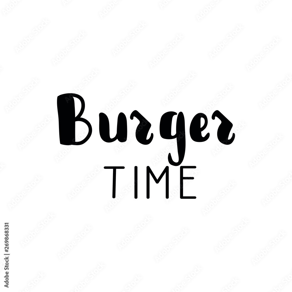 Burger time. Vector illustration. Lettering. Ink illustration.