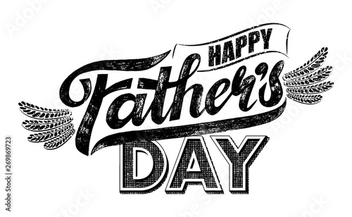 Vector text Happy Fathers Day with wings. Handwritten Lettering Calligraphic card. Grunge, vintage retro style. Isolated