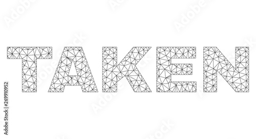 Mesh vector TAKEN text. Abstract lines and dots form TAKEN black carcass symbols. Wire carcass flat polygonal mesh in eps vector format.