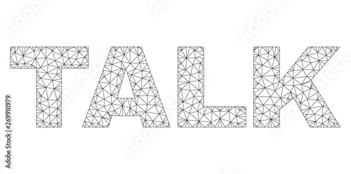 Mesh vector TALK text. Abstract lines and circle dots are organized into TALK black carcass symbols. Wire carcass 2D polygonal mesh in vector format.