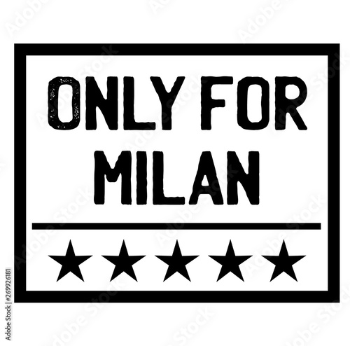 ONLY FOR MILAN stamp on white isolated
