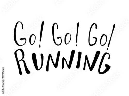 Run motivation phrase, slogan. Hand drawn quote about running. Ink lettering. Sport motivational poster, banner. Vector illustration