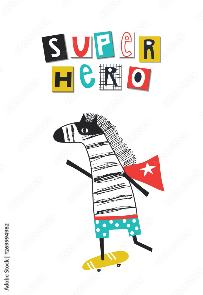 Super Hero - cute and fun kids nursery poster with zebra animal and hand drawn lettering. Vector illustration.