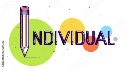 Individual word with pencil instead of letter I, individuality and personality concept, vector conceptual creative logo or poster made with special font.
