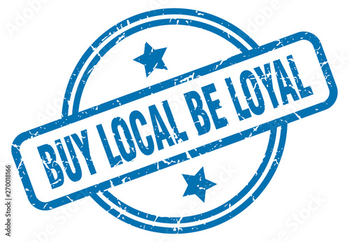 buy local be loyal grunge stamp