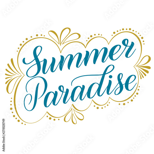 Summer paradise. Elegant marine blue cursive in decorative frame. Vector design element for card  clothes or logo. Script lettering. Calligraphic style.