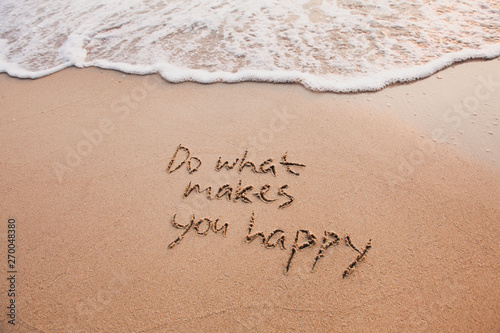 Do what makes you happy, inspirational quote, happiness concept. photo