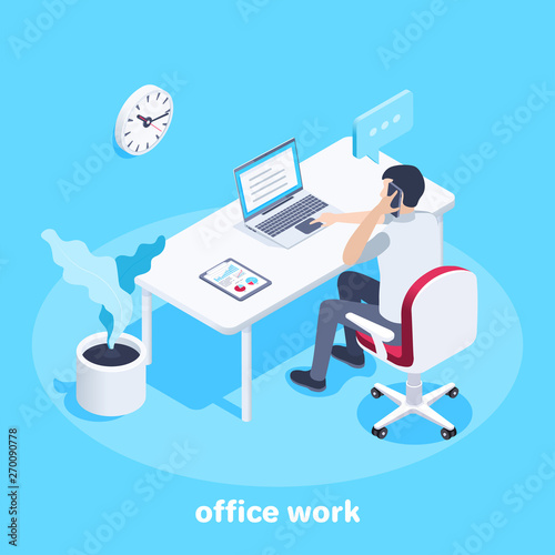 isometric vector image on a blue background, a man works in an office at a desk and a laptop, a man talking on the phone