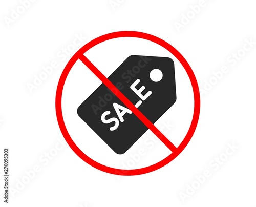 No or Stop. Shopping tag icon. Sale Special offer sign. Coupon symbol. Prohibited ban stop symbol. No sale ticket icon. Vector