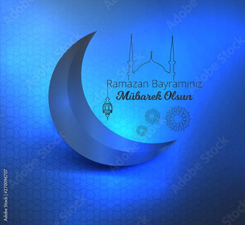 Glossy and blue moon and mosque with islamic pattern on blue background and "Ramazan bayraminiz mubarek olsun" Translate: ramadan kareem. Vector Illustration. Eps 10.