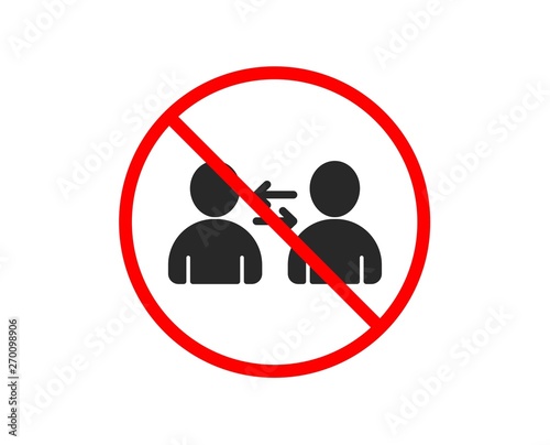 No or Stop. Teamwork icon. User communication. Profile Avatar sign. Person silhouette symbol. Prohibited ban stop symbol. No communication icon. Vector