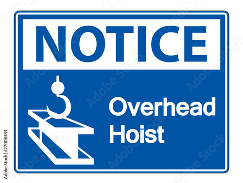 Notice Overhead Hoist Symbol Sign Isolate On White Background,Vector Illustration