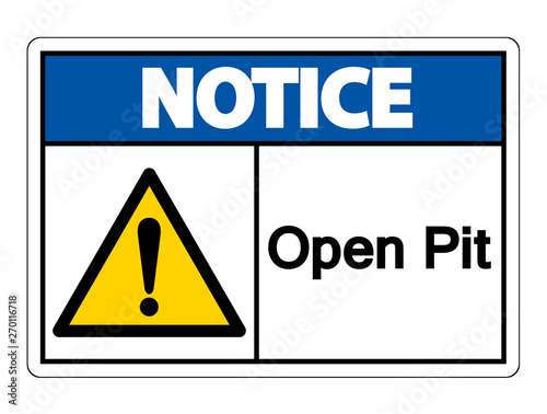 Notice Open Pit Symbol Sign Isolate On White Background,Vector Illustration