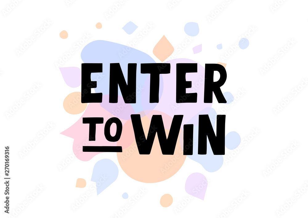 Fototapeta premium Enter to Win hand drawn lettering phrase