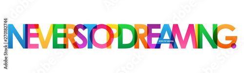 NEVER STOP DREAMING. colorful inspirational words typography banner