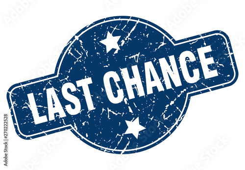 last chance sign