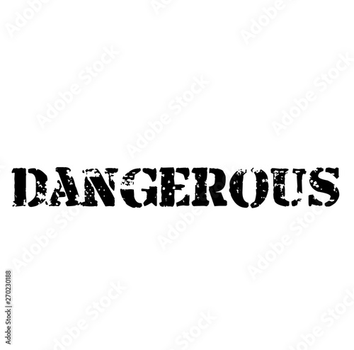 DANGEROUS stamp on white background