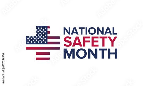 National Safety Month in June. Annual month-long celebrated in United States. Warning of unintentional injuries at work, at home, on the road. Safety concept. Poster, card, banner and background