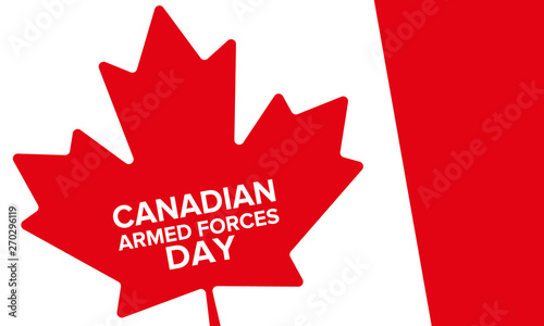 Canadian Armed Forces Day. National holiday, celebrated annual in June. Canada flag. Maple leaf design. Special tribute to the men and women of the Armed Forces. Poster, card, banner and background
