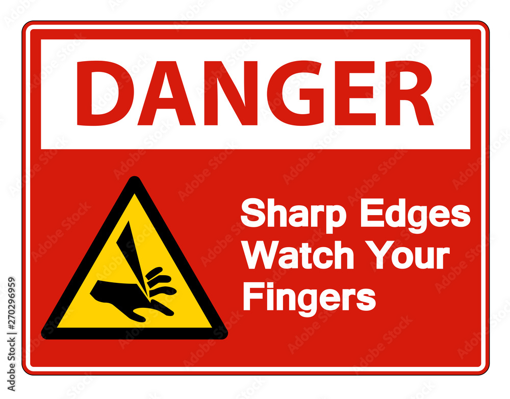 Danger Sharp Edges Watch Your Fingers Symbol Isolate On White Background,Vector Illustration Danger Sharp Edges Watch Your Fingers Symbol Isolate On White Background,Vector Illustration