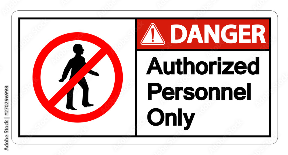 Danger Authorized Personnel Only Symbol Sign On white Background,Vector Illustration Danger Authorized Personnel Only Symbol Sign On white Background,Vector Illustration