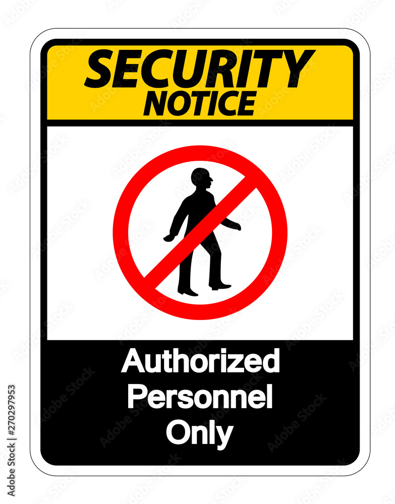 Security notice Authorized Personnel Only Symbol Sign On white Background,Vector Illustration Security notice Authorized Personnel Only Symbol Sign On white Background,Vector Illustration
