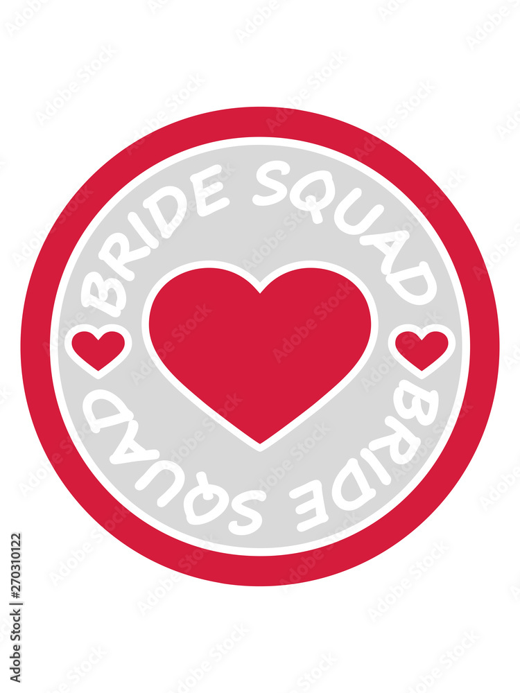bride squad kreis ring herz hochzeit heiraten verlobt junggesellenabschied braut bräutigam team crew freunde truppe frauen girls spaß shirt logo design bride squad kreis ring herz hochzeit heiraten verlobt junggesellenabschied braut bräutigam team crew freunde truppe frauen girls spaß shirt logo design