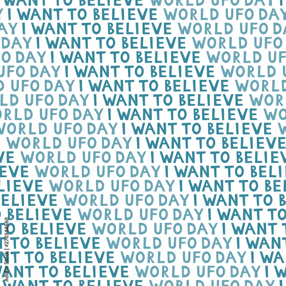 UFO day pattern, simple seamless background. I want to believe text. Vector illustration. UFO day pattern, simple seamless background. I want to believe text. Vector illustration.