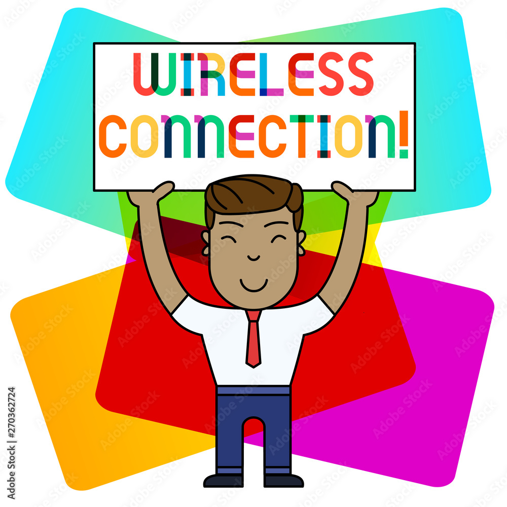 Conceptual hand writing showing Wireless Connection. Concept meaning there is no physical wired connection between networks Smily Man Standing Holding Placard Overhead with Both Hands Conceptual hand writing showing Wireless Connection. Concept meaning there is no physical wired connection between networks Smily Man Standing Holding Placard Overhead with Both Hands