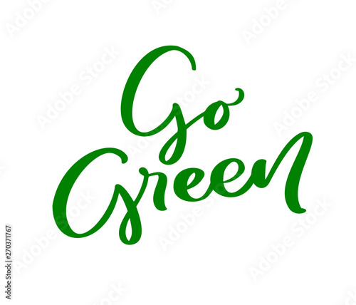 Go green logo calligraphy lettering text. World environment day motivational handwritten ecology symbol. Hand drawn logotype for your design. Vector illustration