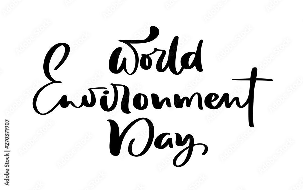 World environment day hand lettering text for cards, posters etc. Vector calligraphy illustration on white background World environment day hand lettering text for cards, posters etc. Vector calligraphy illustration on white background