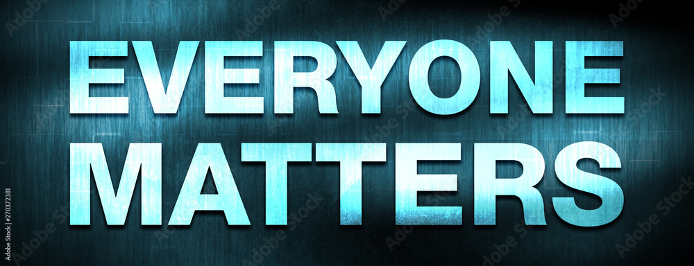 Everyone Matters abstract blue banner background