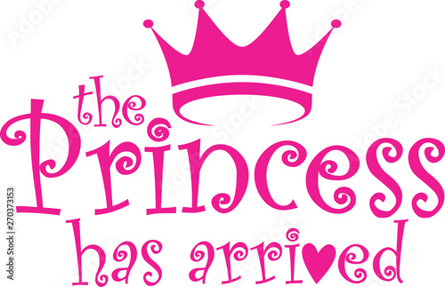 The princess has arrived label, vector illustration