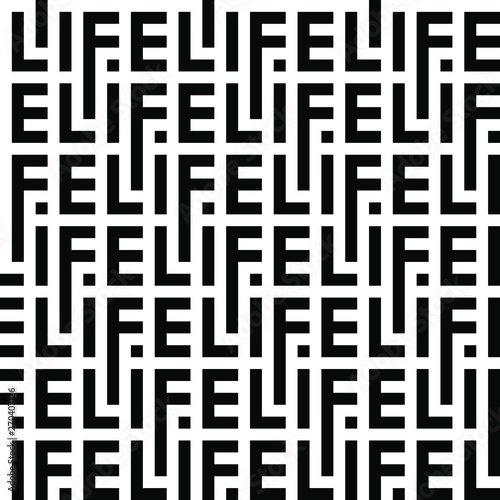 Black & white letter abstract geometric pattern of the life word