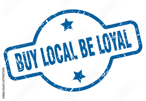 buy local be loyal