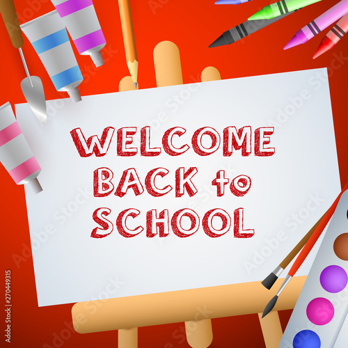 Welcome back to school lettering on easel paper, paints and brushes. Offer or sale advertising design. Typed text, calligraphy. For leaflets, brochures, invitations, posters or banners.