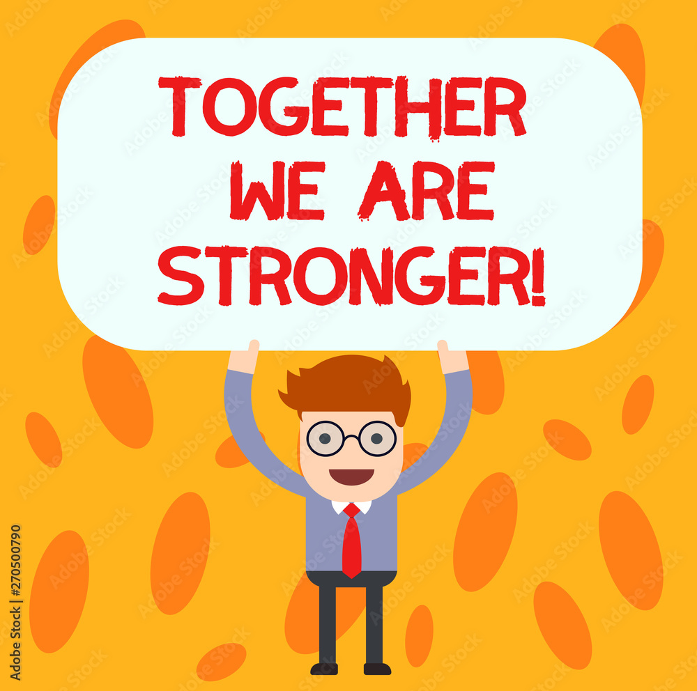 Text sign showing Together We Are Stronger. Conceptual photo Working on a team gives best business results Man Standing Holding Above his Head Blank Rectangular Colored Board Text sign showing Together We Are Stronger. Conceptual photo Working on a team gives best business results Man Standing Holding Above his Head Blank Rectangular Colored Board