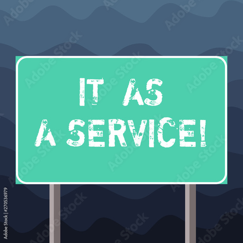 Writing note showing It As A Service. Business photo showcasing Information technology giving services to business Blank Outdoor Color Signpost photo with Two leg and Outline photo