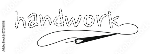 Silhouette of the word Handwork with interrupted contour, seam imitation. Vector illustration with embroidery thread and needle on white background.