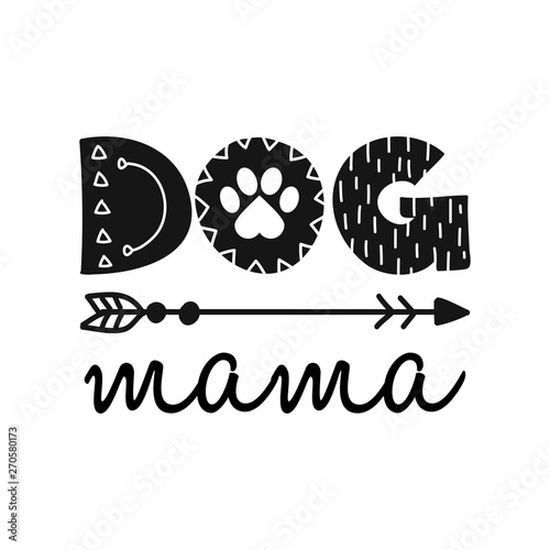 dog mama - funny hand drawn vector saying  