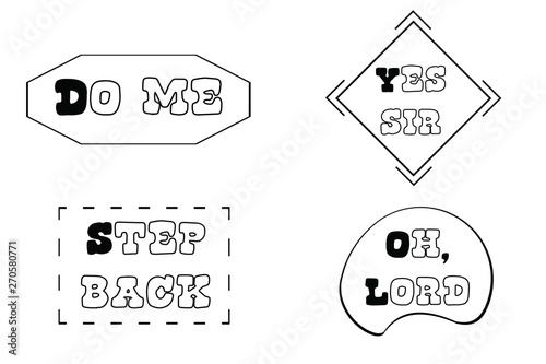 Do me, Yes, sir, Step back, Oh, Lord. Calligraphy sayings for print. Vector Quotes 