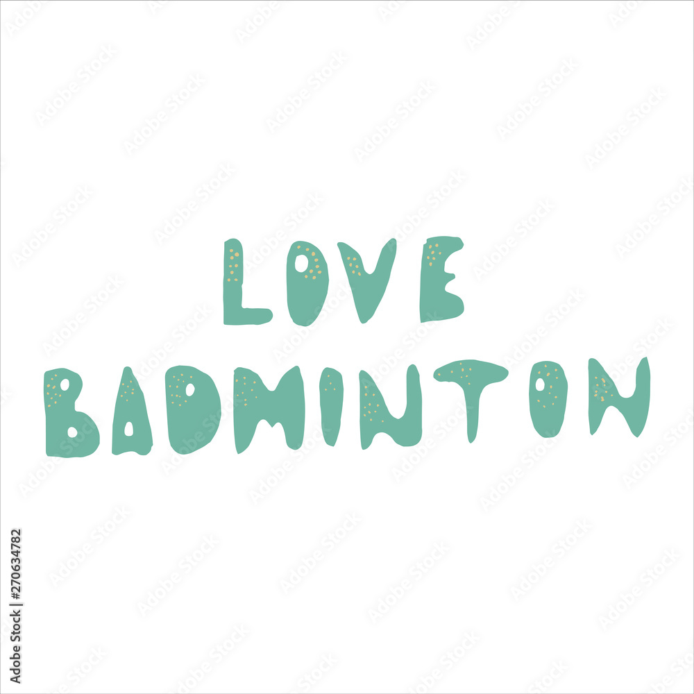 Obraz premium Badminton inspiration phrase hand lettering