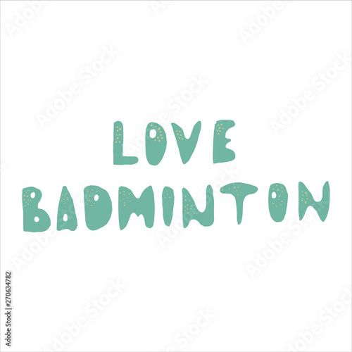 Badminton inspiration phrase hand lettering