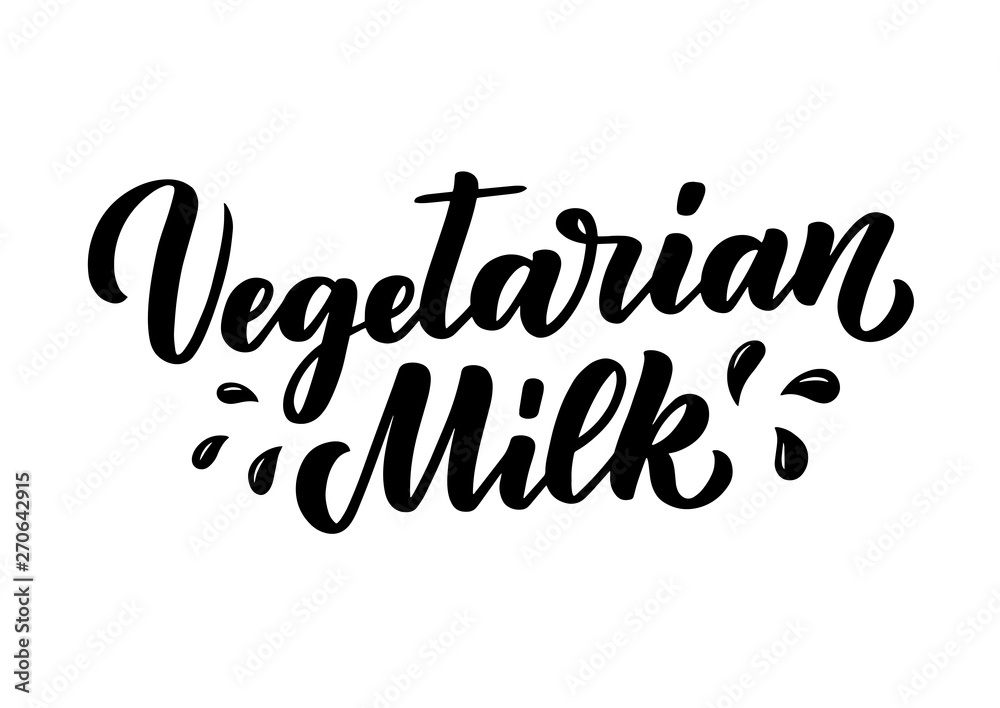Vegetarian milk lettering for banner, logo and packaging design. Organic nutrition healthy food. Phrase about dairy product. Vector Vegetarian milk lettering for banner, logo and packaging design. Organic nutrition healthy food. Phrase about dairy product. Vector
