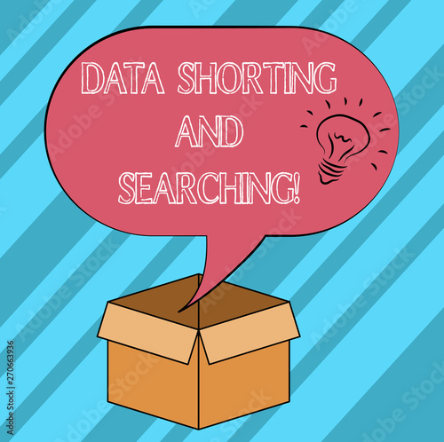 Text sign showing Data Shorting And Searching. Conceptual photo Internet online modern file analysisagement tools Idea icon Inside Blank Halftone Speech Bubble Over an Open Carton Box photo