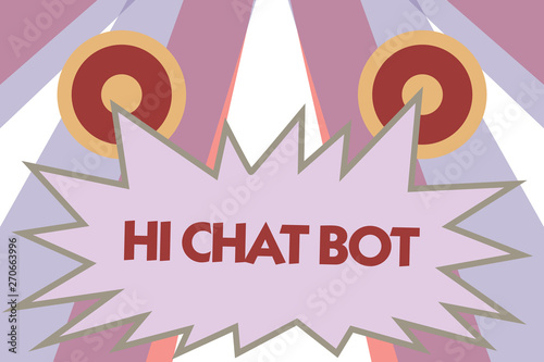 Conceptual hand writing showing Hi Chat Bot. Business photo showcasing Greeting to robot machine who answers to a sent message.