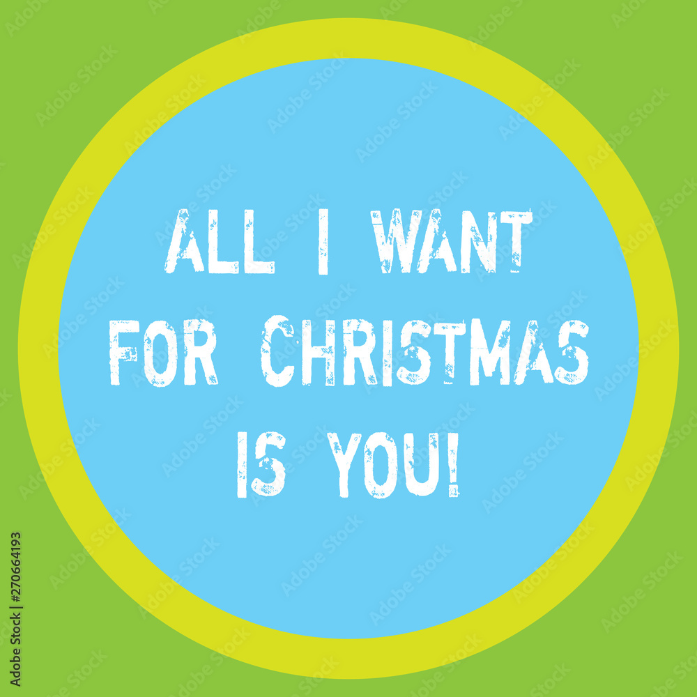 Conceptual hand writing showing All I Want For Christmas Is You. Business photo showcasing Holiday celebrate in couple roanalysistic feeling Big Circle Inside Another Round Shape Border text Space