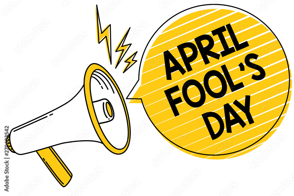 Handwriting text April Fool s is Day. Concept meaning Practical jokes humor  pranks Celebration funny foolish Convey message text lines ideas loud  speaker alarm announcement work Stock Illustration | Adobe Stock