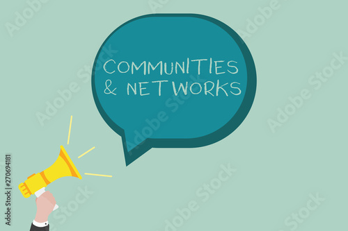 Word writing text Communities and Networks. Business concept for Collaboration of Learnings and Practices of Members.